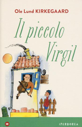 Il piccolo Virgil - Ole L. Kirkegaard - Libro Iperborea 2018, miniborei, I | Libraccio.it