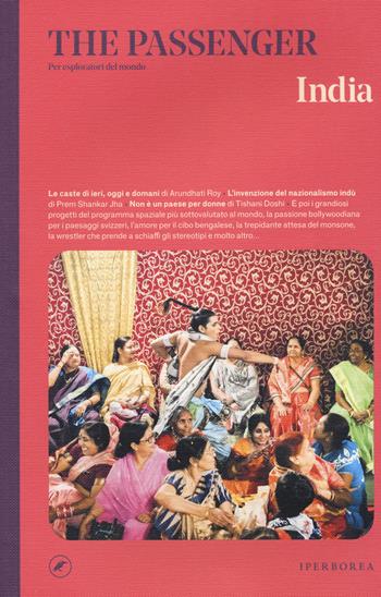 India. The passenger. Per esploratori del mondo  - Libro Iperborea 2020, The Passenger | Libraccio.it