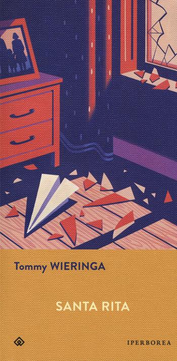 Santa Rita - Tommy Wieringa - Libro Iperborea 2019, Gli Iperborei | Libraccio.it