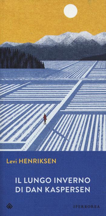 Il lungo inverno di Dan Kaspersen - Levi Henriksen - Libro Iperborea 2020, Gli Iperborei | Libraccio.it