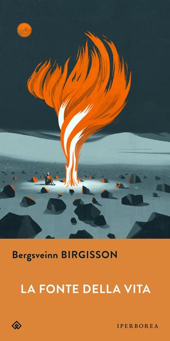La fonte della vita - Bergsveinn Birgisson - Libro Iperborea 2021, Gli Iperborei | Libraccio.it