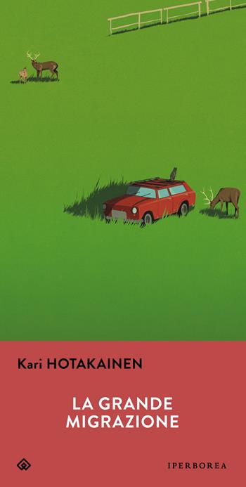 La grande migrazione - Kari Hotakainen - Libro Iperborea 2023, Gli Iperborei | Libraccio.it