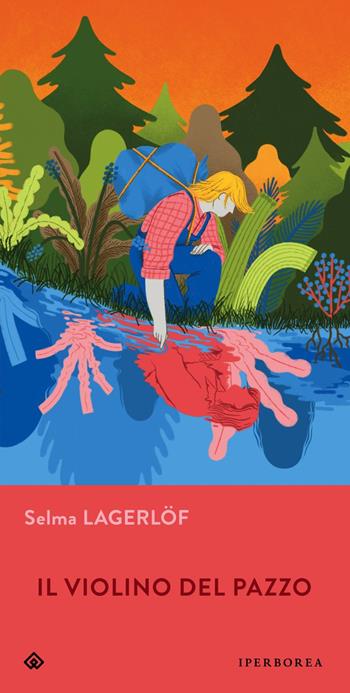 Il violino del pazzo - Selma Lagerlöf - Libro Iperborea 2023, Gli Iperborei | Libraccio.it
