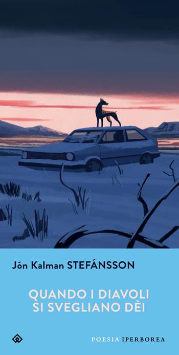 Quando i diavoli si svegliano dèi. Testo islandese a fronte - Jón Kalman Stefánsson - Libro Iperborea 2023, Gli Iperborei | Libraccio.it