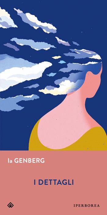 I dettagli - Ia Genberg - Libro Iperborea 2024, Gli Iperborei | Libraccio.it