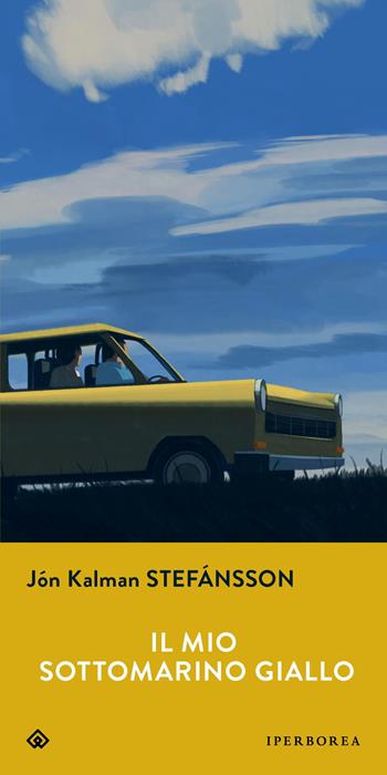 Il mio sottomarino giallo - Jón Kalman Stefánsson - Libro Iperborea 2024, Gli Iperborei | Libraccio.it
