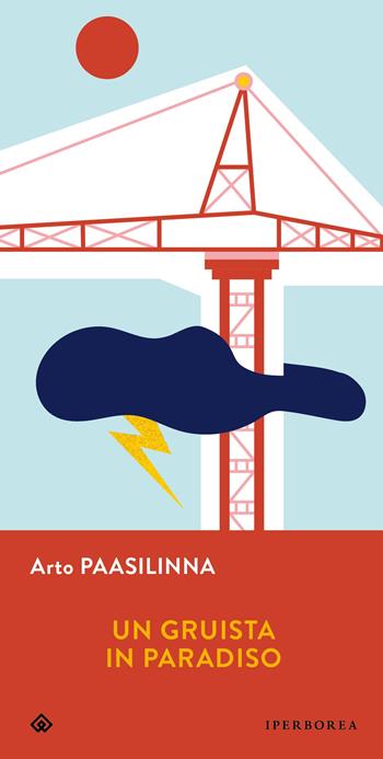 Un gruista in Paradiso - Arto Paasilinna - Libro Iperborea 2025, Gli Iperborei | Libraccio.it