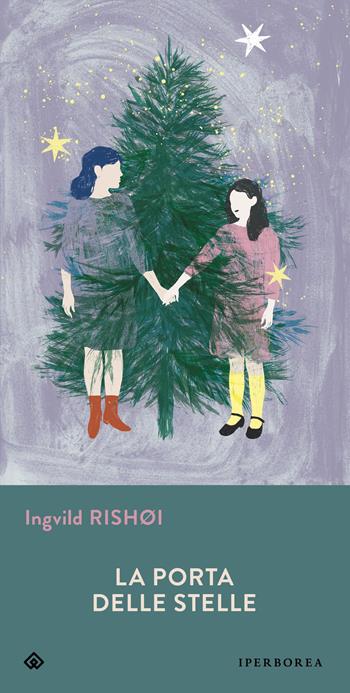 La porta delle stelle - Ingvild Rishøi - Libro Iperborea 2024, Gli Iperborei | Libraccio.it