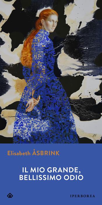 Il mio grande, bellissimo odio - Elisabeth Åsbrink - Libro Iperborea 2025, Gli Iperborei | Libraccio.it