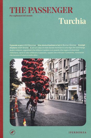 Turchia. The passenger. Per esploratori del mondo. Ediz. a colori  - Libro Iperborea 2020, The Passenger | Libraccio.it