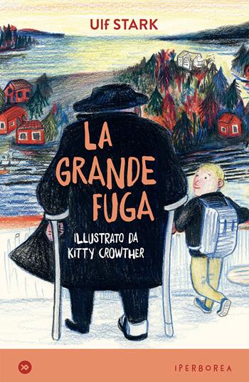 La grande fuga - Ulf Stark - Libro Iperborea 2020, miniborei, I | Libraccio.it