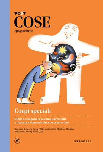 Cose spiegate bene. Corpi speciali  - Libro Iperborea 2025, Cose spiegate bene | Libraccio.it