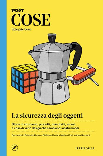 Cose spiegate bene. La sicurezza degli oggetti  - Libro Iperborea 2025, Cose spiegate bene | Libraccio.it