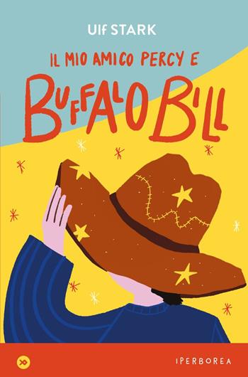 Il mio amico Percy e Buffalo Bill - Ulf Stark - Libro Iperborea 2025, miniborei, I | Libraccio.it