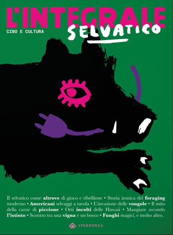L'Integrale (2024). Vol. 9: Selvatico  - Libro Iperborea 2024, L' Integrale | Libraccio.it