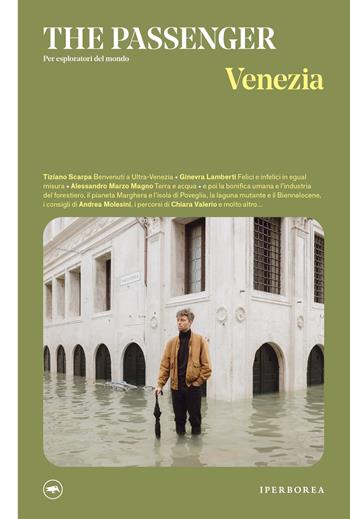 Venezia. The passenger. Per esploratori del mondo  - Libro Iperborea 2023, The Passenger | Libraccio.it