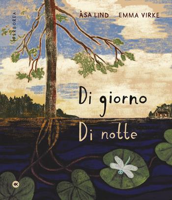 Di giorno, di notte. Ediz. a colori - Asa Lind - Libro Iperborea 2023, I miniborei | Libraccio.it