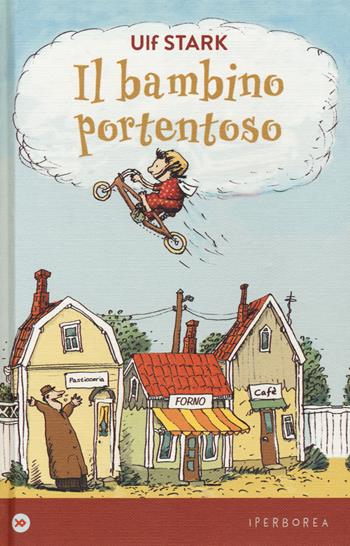 Il bambino portentoso - Ulf Stark - Libro Iperborea 2022, miniborei, I | Libraccio.it