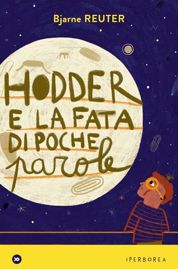 Hodder e la fata di poche parole - Bjarne Reuter - Libro Iperborea 2022, I miniborei | Libraccio.it