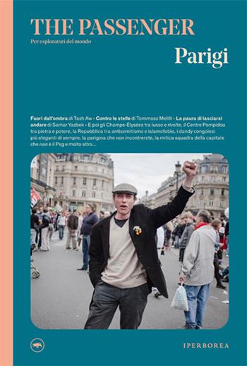 Parigi. The passenger. Per esploratori del mondo. Ediz. a colori  - Libro Iperborea 2020, The Passenger | Libraccio.it