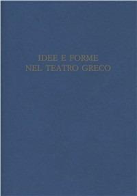 Idee e forme nel teatro greco. Atti del Convegno italo-spagnolo  - Libro D'Auria M. 2001, Collectanea | Libraccio.it