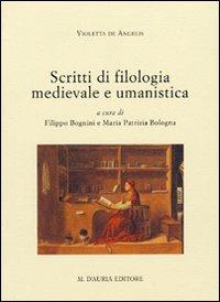 Scritti di filologia medievale e umanistica - Violetta De Angelis - Libro D'Auria M. 2011, Biblioteca D'Auria | Libraccio.it
