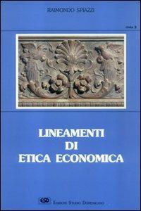 Lineamenti di etica economica - Raimondo Spiazzi - Libro ESD-Edizioni Studio Domenicano 1989, Civis | Libraccio.it