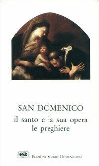 S. Domenico. Il santo e la sua opera  - Libro ESD-Edizioni Studio Domenicano 1989, Praedicare | Libraccio.it