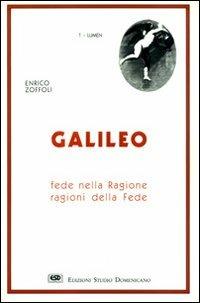 Galileo. Fede nella ragione, ragioni della fede - Enrico Zoffoli - Libro ESD-Edizioni Studio Domenicano 1990, Lumen | Libraccio.it