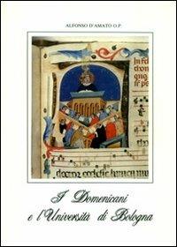 I domenicani e l'Università di Bologna - Alfonso D'Amato - Libro ESD-Edizioni Studio Domenicano 1988 | Libraccio.it