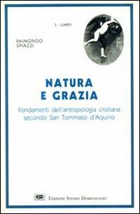 Natura e grazia - Raimondo Spiazzi - Libro ESD-Edizioni Studio Domenicano 1991, Lumen | Libraccio.it