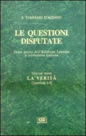 Le questioni disputate. Vol. 1: La verità (Questioni 1-9).