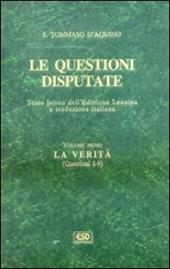 Le questioni disputate. Vol. 1: La verità (Questioni 1-9).