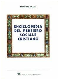 Enciclopedia del pensiero sociale cristiano - Raimondo Spiazzi - Libro ESD-Edizioni Studio Domenicano 1992, In unum | Libraccio.it