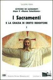 I sacramenti e la grazia di Cristo redentore. Vol. 1