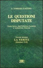 Le questioni disputate. Vol. 2: La verità (Questioni 10-20)