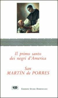 San Martín de Porres. Il primo santo dei negri d'America - Reginaldo Francisco - Libro ESD-Edizioni Studio Domenicano 1994, Praedicare | Libraccio.it
