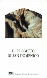 Il progetto di san Domenico - Alfonso D'Amato - Libro ESD-Edizioni Studio Domenicano 1994 | Libraccio.it