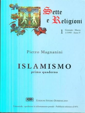 Islamismo. Vol. 1: La storia e la dottrina. - Pietro Magnanini - Libro ESD-Edizioni Studio Domenicano 1995, Sette e religioni | Libraccio.it