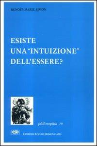 Esiste una intuizione dell'essere? - Simon Benoit Marie - Libro ESD-Edizioni Studio Domenicano 1995, Philosophia | Libraccio.it