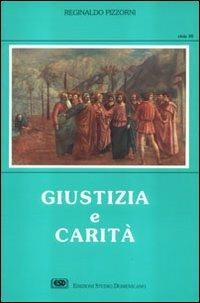 Giustizia e carità - Reginaldo M. Pizzorni - Libro ESD-Edizioni Studio Domenicano 1995, Civis | Libraccio.it
