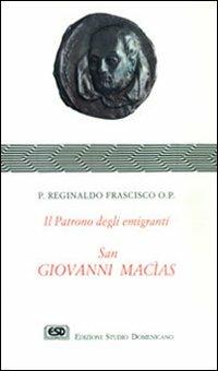 San Giovanni Macìas - Reginaldo Francisco - Libro ESD-Edizioni Studio Domenicano 1995, Praedicare | Libraccio.it