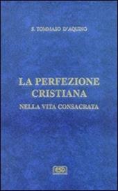 La difesa degli ordini religiosi. La perfezione cristiana nella vita consacrata