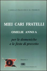 Miei cari fratelli. Omelie anno A - Camillo F. Pierbon - Libro ESD-Edizioni Studio Domenicano 1995, Psallite | Libraccio.it