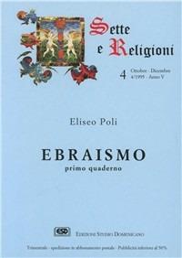 Ebraismo. Vol. 1: La storia, la Thora, il culto e la preghiera. - Eliseo Poli - Libro ESD-Edizioni Studio Domenicano 1995, Sette e religioni | Libraccio.it