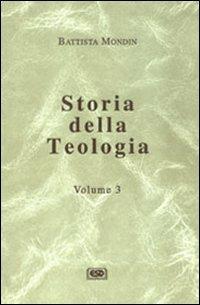 Storia della teologia. Vol. 3 - Battista Mondin - Libro ESD-Edizioni Studio Domenicano 1996, Storia della teologia | Libraccio.it