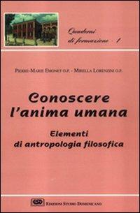 Conoscere l'anima umana - P. Emonet, Mirella Lorenzini - Libro ESD-Edizioni Studio Domenicano 1997, Quaderni di formazione | Libraccio.it