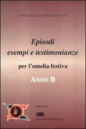 Anno B. Episodi, esempi e testimonianze per l'omelia festiva