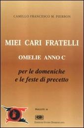 Miei cari fratelli. Omelie anno C