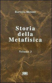 Storia della metafisica. Vol. 3: Dall'Umanesimo a oggi. - Battista Mondin - Libro ESD-Edizioni Studio Domenicano 1998 | Libraccio.it